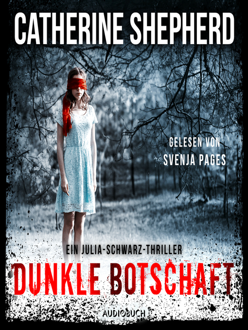 Title details for Dunkle Botschaft (Ein Fall für Julia Schwarz 4) by Catherine Shepherd - Available